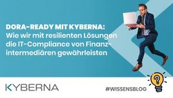 DORA-ready mit KYBERNA Blogbeitrag DORA-ready mit KYBERNA – Ihre IT. Ihre Sicherheit. Ihre Zukunft. Erfahren Sie, wie wir mit resilienten Lösungen die IT-Compliance von Finanzintermediären gewährleisten.
